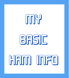 MY BASIC HAM INFO